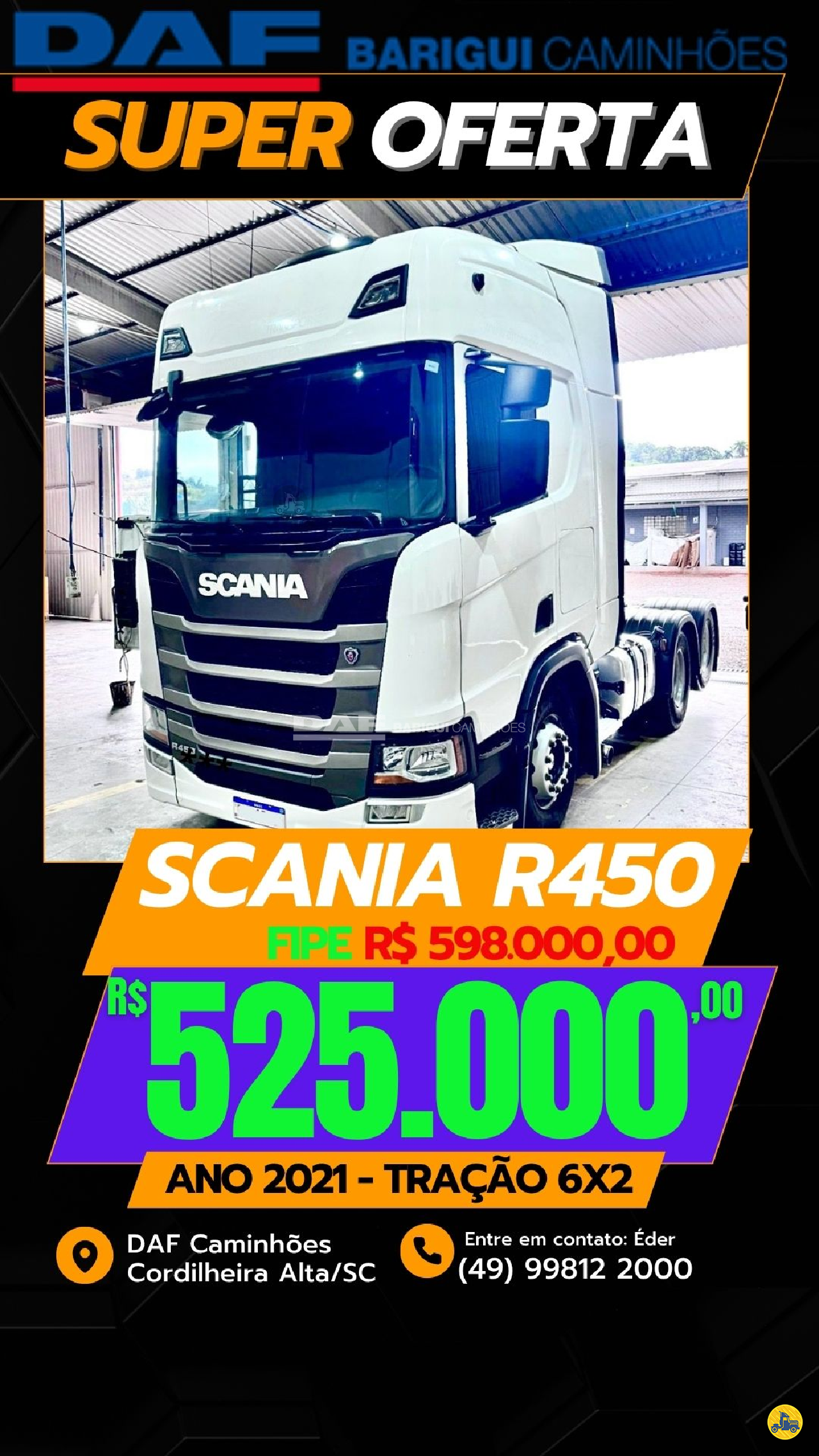 CAMINHAO SCANIA SCANIA R450 Cavalo Mecânico Cavalo 6x2 DAF Barigui Chapecó Cordilheira Alta CORDILHEIRA ALTA SANTA CATARINA SC